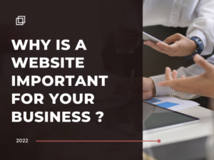 Why is a website important for your business ?