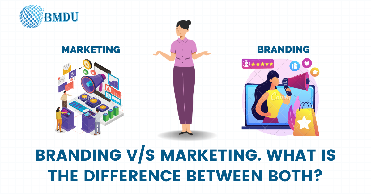 BRANDING V/S MARKETING. WHAT IS THE DIFFERENCE BETWEEN BOTH?