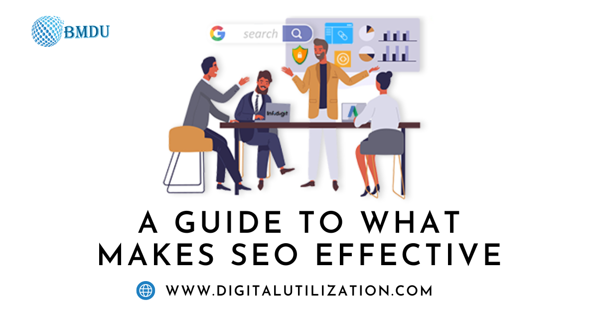 A Guide to What Makes SEO Effective – BM Digital Utilization
